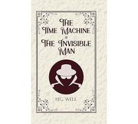 The Time Machine & The Invisible Man