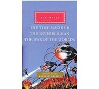 The Time Machine, the Invisible Man, the War of the Worlds H. G. Wells (Auteur)