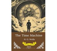 The Time Machine Timeless Classics