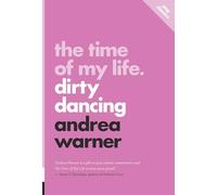 The Time of My Life: Dirty Dancing