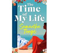 The Time of My Life The BRAND NEW escapist story of new beginnings and second chances from Samantha Tonge for 2026 - Samantha Tonge - Boldwood Books - ebook (ePub) - Livre