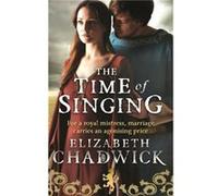 The Time Of Singing (William Marshal) (Paperback) Elizabeth Chadwick, (Auteur)
