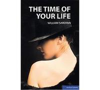 The Time of Your Life William Saroyan (Auteur)