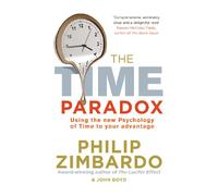 The Time Paradox: Using the New Psychology of Time to Your Advantage