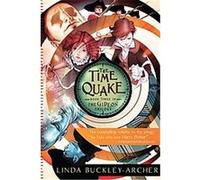 The Time Quake, The Gideon Trilogy Linda Buckley-archer (Auteur)