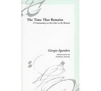 The Time That Remains: A Commentary On The Letter To The Romans