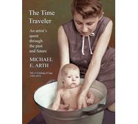 The Time Traveler: An Artist's Quest Through the Past and Future