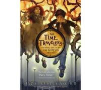 The Time Travelers by Linda Buckley Archer Linda Buckley-archer (Auteur)
