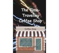 The Time-Traveling Coffee Shop