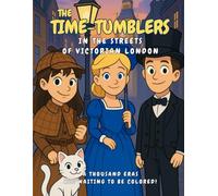 The Time-Tumblers: In the Streets of Victorian London