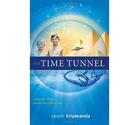 The Time Tunnel: A Tale For All Ages And For The Child In You