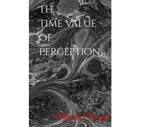 The Time Value of Perception