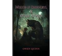 The Time Warriors The Wolves of Chernobyl & Other Stories