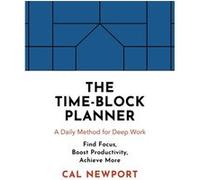 The TimeBlock Planner by Cal Newport Cal Newport (Auteur)
