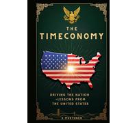 The Timeconomy 2: Driving the Nation - Lessons from the United States