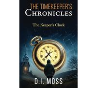 The Timekeeper Chronicles: The Keeper's Clock