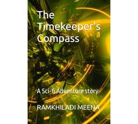 The Timekeeper's Compass: A Sci-fi Adventure story.