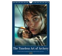The Timeless Art of Archery (Wall Calendar 2026 DIN A4 portrait), CALVENDO 12 Month Wall Calendar: The art of bow and arrow as a sport and craft