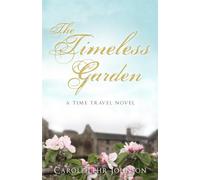 The Timeless Garden: A Time Travel Novel