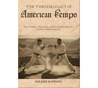 THE TIMELESS LEGACY OF AMERICAN KEMPO: How History, Adaptation, and Innovation Shaped a Distinct Martial Identity