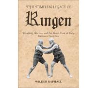 THE TIMELESS LEGACY OF RINGEN: Wrestling, Warfare, and the Moral Code of Early Germanic Societies