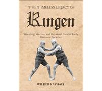 THE TIMELESS LEGACY OF RINGEN: Wrestling, Warfare, and the Moral Code of Early Germanic Societies