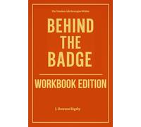 The Timeless Life Strategies Within Behind the Badge Workbook Edition: From Stuck to Unstoppable with Johnny Joey Jones Wisdom