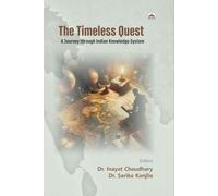 The Timeless Quest: A Journey through Indian Knowledge System