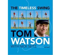 The Timeless Swing: Learn at any age from his lessons of a lifetime