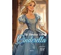 The Timeless Tale Of Cinderella Children's Classics