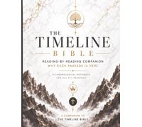 The Timeline Bible: Reading-by-Reading Companion: Why Each Passage Is Here