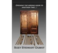 The Timely Gift: Opening the wrong door to another time...
