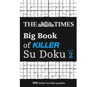 The Times Big Book of Killer Su Doku Book 2: 360 Lethal Su Doku Puzzles