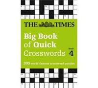 The Times Big Book of Quick Crosswords Book 4: 300 World-Famous Crossword Puzzles