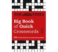 The Times Big Book of Quick Crosswords Book 1: 300 World-Famous Crossword Puzzles