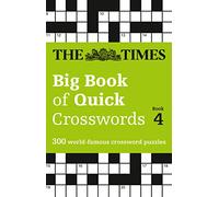 The Times Big Book of Quick Crosswords Book 4: 300 World-Famous Crossword Puzzles