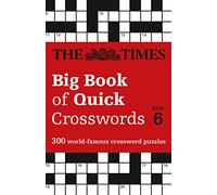 The Times Big Book of Quick Crosswords Book 6: 300 World-Famous Crossword Puzzles