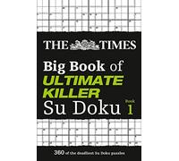 The Times Big Book of Ultimate Killer Su Doku: Book 1: Volume 1
