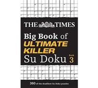 The Times Mind Games – The Times Big Book of Ultimate Killer Su Doku book 3 – Broché