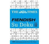 The Times Fiendish Su Doku Book 12 by The Times Mind Games Paperback Book Inconnu (Auteur)