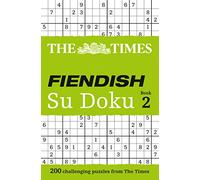 The Times Fiendish Su Doku Book 2 (Bk. 2): Bk. 2 (Sudoku Syndication)