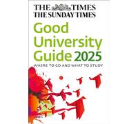 The Times Good University Guide 2025: Where to Go and What to Study