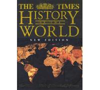 The Times History of the World: The Ultimate Work of Historical Reference