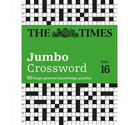 The Times Jumbo Crossword: Book 16: 60 Large General-Knowledge Crossword Puzzles Volume 16