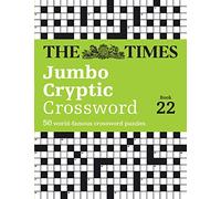 The Times Jumbo Cryptic Crossword Book 22: The World's Most Challenging Cryptic Crossword