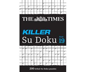 The Times Killer Su Doku Book 19: 200 Lethal Su Doku Puzzles