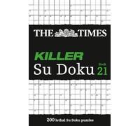 The Times Killer Su Doku Book 21: 200 Lethal Su Doku Puzzles
