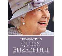 Times Books – The Times Queen Elizabeth II : Commémoration de sa vie et de son règne (1926–2022)