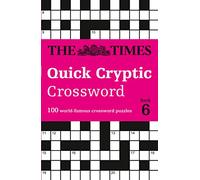 The Times Quick Cryptic Crossword: Book 6: 100 World-Famous Crossword Puzzles