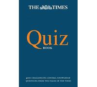 THE TIMES QUIZ BOOK: 4000 challenging general knowledge questions